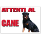 ATTENTI AL CANE ROTTWEILER